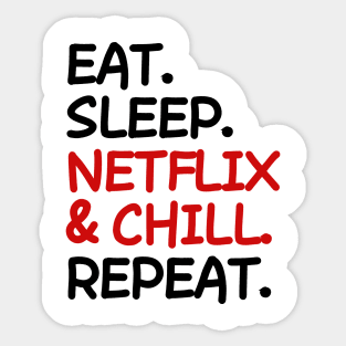 Eat Sleep Netflix and chill Repeat Sticker